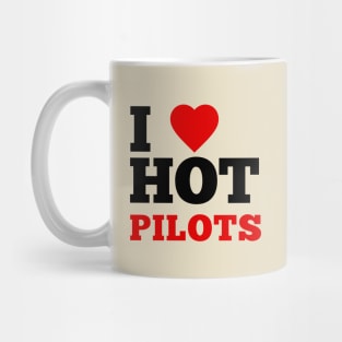 I Love Hot Pilots Mug